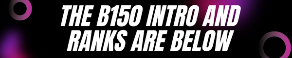 B150 Intro and Ranks Below 600x120